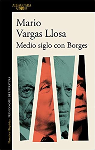 Medio siglo con Borges by Mario Vargas Llosa (Junio 23, 2020)