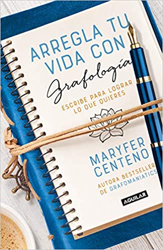 Arregla tu vida con grafología by Maria Fernanda Centeno (Junio 25, 2019) - libros en español - librosinespanol.com 