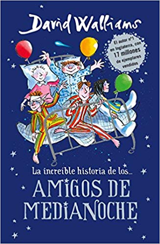 La increíble historia de...los # Amigos de medianoche / The Midnight Gang by David Walliams (Julio 25, 2017) - libros en español - librosinespanol.com 