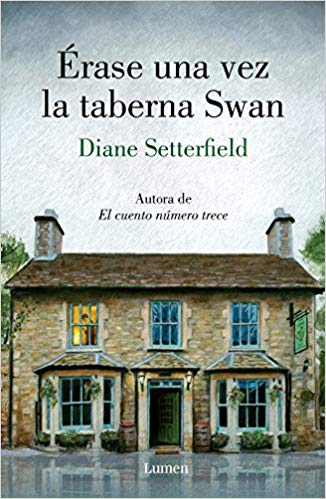Érase una vez la taberna Swan by Diane Setterfield (Marzo 19, 2019) - libros en español - librosinespanol.com 