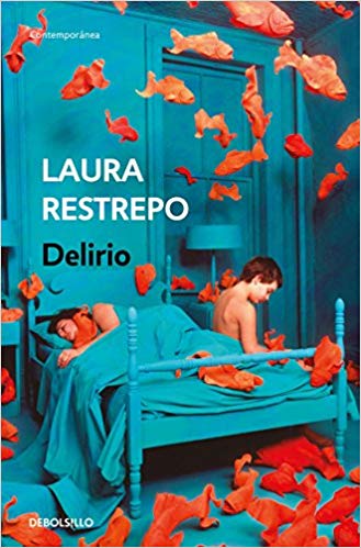 Delirio by Laura Restrepo (Noviembre 20, 2018) - libros en español - librosinespanol.com 