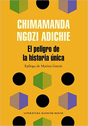 El peligro de la historia única by Chimamanda Ngozi Adichie (Septiembre 24, 2019) - libros en español - librosinespanol.com 