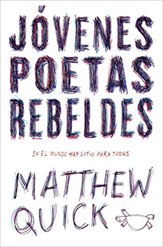 Jóvenes poetas rebeldes by Matthew Quick (Enero 31, 2017) - libros en español - librosinespanol.com 