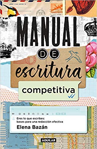 Manual de escritura competitiva by Elena Bazan (Junio 25, 2019) - libros en español - librosinespanol.com 