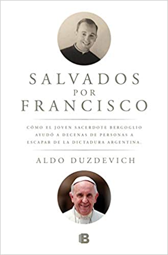 Salvados por Francisco by Aldo Duzdevich (Febrero 18, 2020)