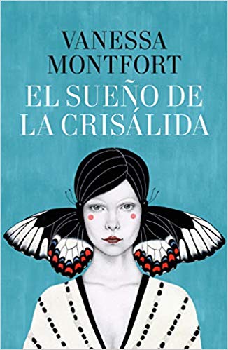 El sueño de la crisálida / The Dream of the Chrysalis (Spanish Edition) by Vanessa Montfort (Diciembre 17, 2019) - libros en español - librosinespanol.com 