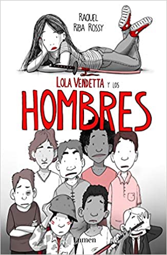 Lola Vendetta y los hombres by Raquel Riba Rossy (Septiembre 3, 2019)