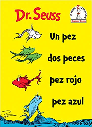 Un Pez Dos Peces Pez Rojo Pez Azul by Dr. Seuss (Marzo 26, 2019) - libros en español - librosinespanol.com 