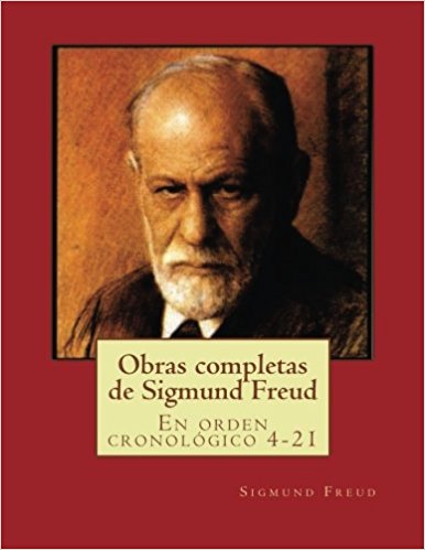 Obras completas de Sigmund Freud: En orden cronológico 4-21 by Sigmund Freud (Septiembre 19, 2015) - libros en español - librosinespanol.com 