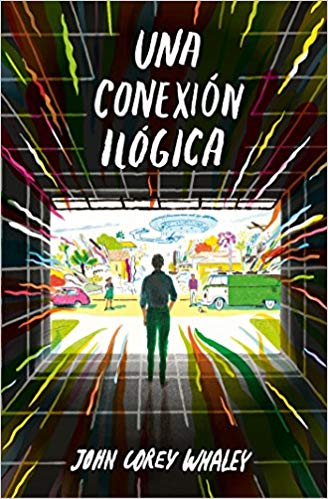 Una conexión ilógica / Highly Illogical Behavior by John Corey Whaley (Abril 25, 2017) - libros en español - librosinespanol.com 