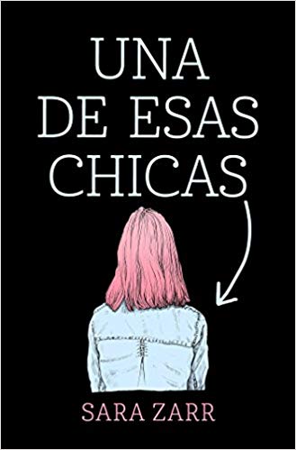 Una de esas chicas / Story of a Girl by Sara Zarr (Julio 25, 2017) - libros en español - librosinespanol.com 