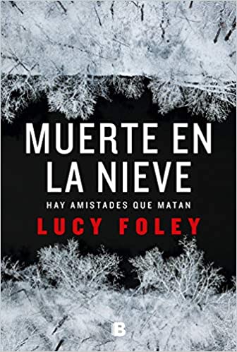 Muerte en la nieve by Lucy Foley (Febrero 18, 2020)
