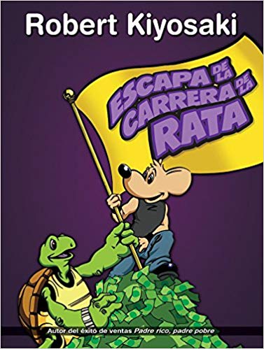 Escape de la carrera de la rata by Robert T. Kiyosaki (Noviembre 18, 2014) - libros en español - librosinespanol.com 