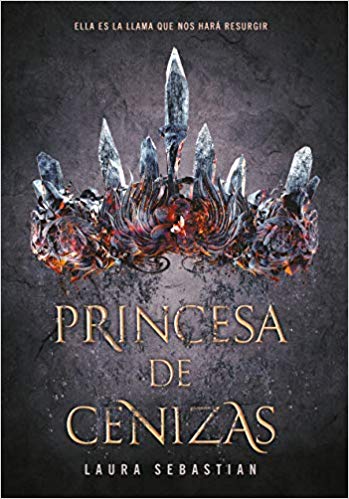 Princesa de cenizas by Laura Sebastian (Diciembre 11, 2018) - libros en español - librosinespanol.com 