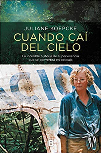 Cuando caí del cielo by Juliane Koepcke (Diciembre 11, 2018) - libros en español - librosinespanol.com 