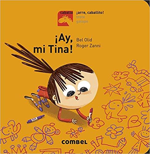 ¡Ay, mi Tina! (Caballo. ¡Arre, caballito!) by Bel Olid (Mayo 1, 2018) - libros en español - librosinespanol.com 