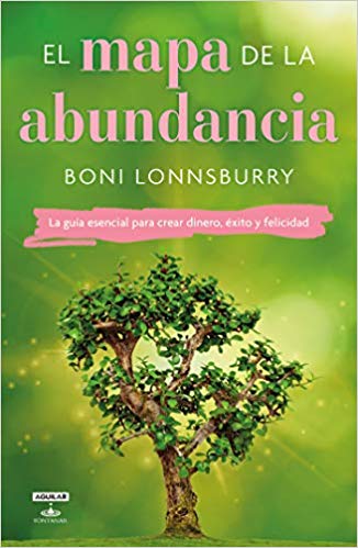 El mapa de la abundancia by Boni Lonnsburry (Junio 25, 2019) - libros en español - librosinespanol.com 
