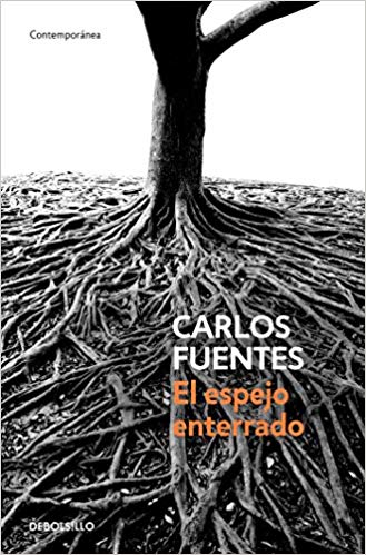 El espejo enterrado by Carlos Fuentes (Noviembre 20, 2018) - libros en español - librosinespanol.com 