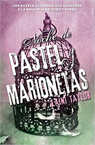 Noche de pastel y marionetas / Night of Cake & Puppets by Laini Taylor (Febrero 28, 2017) - libros en español - librosinespanol.com 