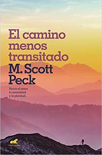 El camino menos transitado: Hacia una psicología del amor by Scott Peck (Abril 23, 2019) - libros en español - librosinespanol.com 