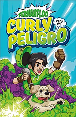 Curly esta en peligro / Curly is in Danger by Fernanfloo (Noviembre 28, 2017) - libros en español - librosinespanol.com 