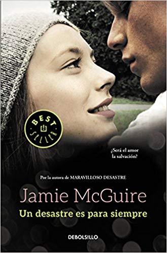 Un desastre es para siempre by Jamie Mcguire (Noviembre 20, 2018) - libros en español - librosinespanol.com 