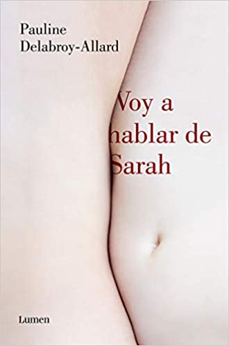 Voy a hablar de Sarah by Pauline Delabroy-Allard (Septiembre 24, 2019)