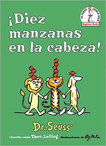 ¡Diez manzanas en la cabeza! by Dr. Seuss (Marzo 26, 2019) - libros en español - librosinespanol.com 