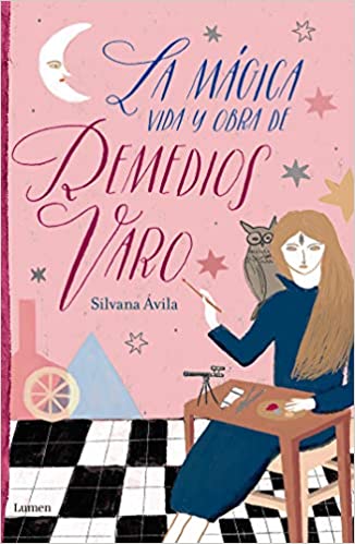 La mágica vida y obra de Remedios Varo by Silvana Avila (Septiembre 24, 2019)