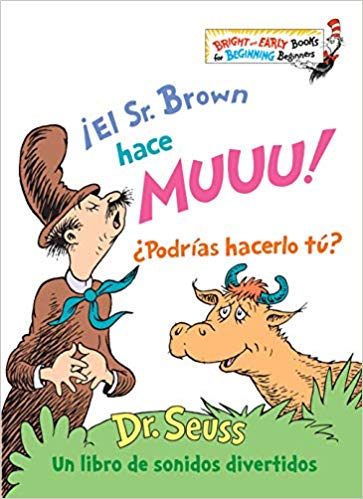 ¡El Sr. Brown hace Muuu! ¿Podrías hacerlo tú? by Dr. Seuss (Marzo 26, 2019) - libros en español - librosinespanol.com 