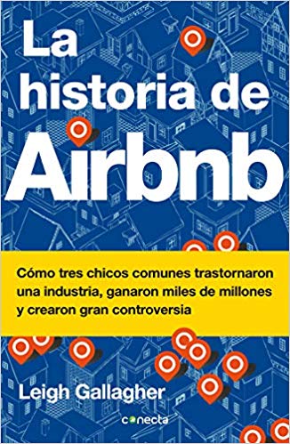 La historia de Airbnb by Leigh Gallagher (Enero 22, 2019) - libros en español - librosinespanol.com 