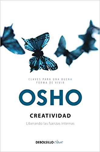 Creatividad: liberando las fuerzas internas by Osho (Noviembre 20, 2018) - libros en español - librosinespanol.com 