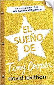 El sueño de Tiny Cooper / Hold Me Closer: The Tiny Cooper Story by David Levithan (Mayo 24, 2016) - libros en español - librosinespanol.com 