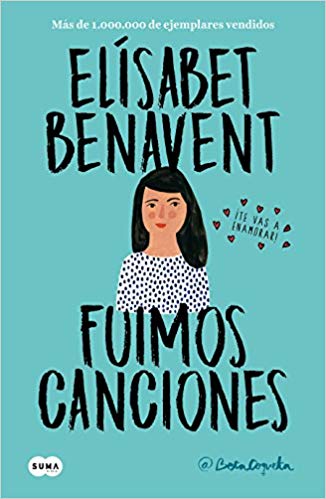 Fuimos canciones / We Were Songs (Canciones y recuerdos) by Elisabet Benavent (Julio 31, 2018) - libros en español - librosinespanol.com 