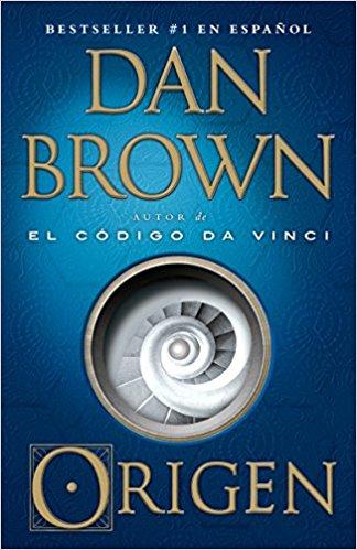 Origen (En espanol) by Dan Brown (Julio 17, 2018) - libros en español - librosinespanol.com 