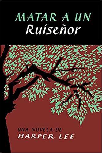 Matar a un ruiseñor (To Kill a Mockingbird - Spanish Edition) by Harper Lee (Junio 30, 2015) - libros en español - librosinespanol.com 