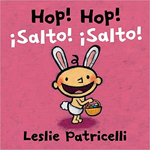 Hop! Hop!/¡Salto! ¡Salto! (Leslie Patricelli board books) by Leslie Patricelli (Febrero 13, 2018) - libros en español - librosinespanol.com 