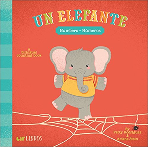 Un Elefante: Numbers- Numeros (English and Spanish Edition) by Patty Rodriguez,‎ Ariana Stein,‎ Citlali Reyes (Enero 2, 2018) - libros en español - librosinespanol.com 