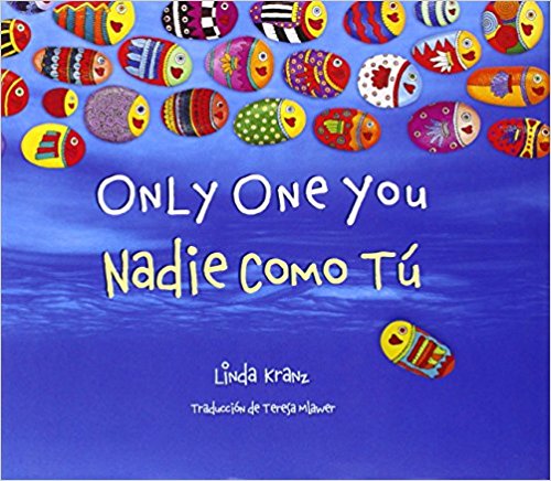 Only One You/Nadie Como Tú (English and Spanish Edition) by Linda Kranz (Noviembre 10, 2014) - libros en español - librosinespanol.com 
