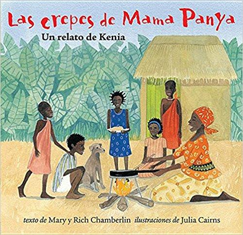 Las crepes de Mama Panya: Un Relato De Kenia by Mary Chamberlin, Julia Cairns (Marzo 31, 2016) - libros en español - librosinespanol.com 