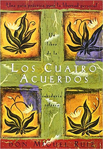 Los cuatro acuerdos: una guia practica para la libertad personal by Don Miguel Ruiz (Junio 4, 1999) - libros en español - librosinespanol.com 