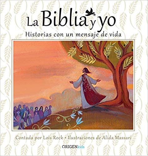 La Biblia y yo / The Bible and Me by Lois Rock, Alida Massari (Julio 31, 2018) - libros en español - librosinespanol.com 