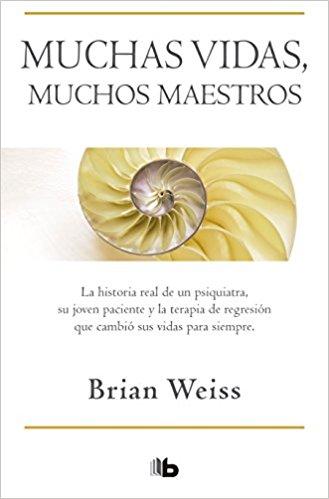 Muchas vidas, muchos maestros / Many Lives, Many Masters by Brian Weiss (Junio 26, 2018) - libros en español - librosinespanol.com 