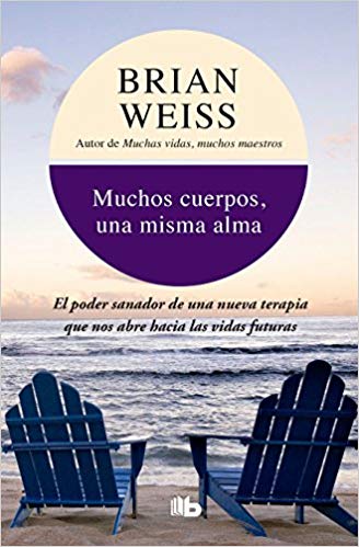 Muchos cuerpos, una misma alma / Same Soul, Many Bodies by Brian Weiss (Julio 31, 2018) - libros en español - librosinespanol.com 