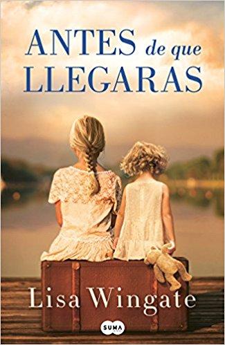 Antes de que llegaras / Before We Were Yours by Lisa Wingate (Abril 24, 2018) - libros en español - librosinespanol.com 