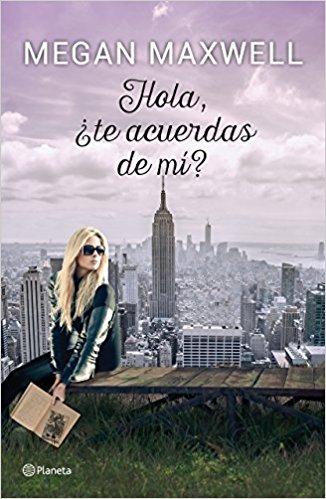 Hola, ¿te acuerdas de mí? by Megan Maxwell (Marzo 8, 2016) - libros en español - librosinespanol.com 