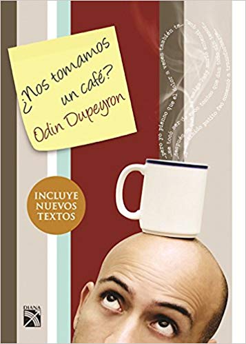 ¿Nos tomamos un café? by Odín Dupeyron (Agosto 2, 2016) - libros en español - librosinespanol.com 