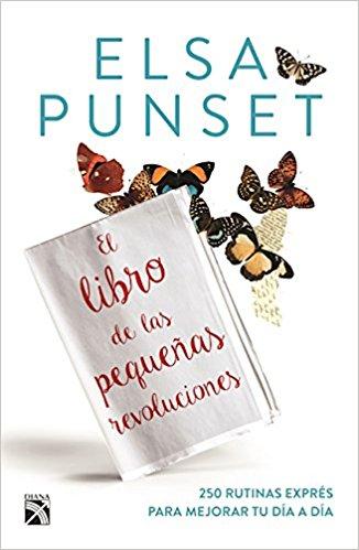 El libro de las pequeñas revoluciones by Elsa Punset (Agosto 2, 2016) - libros en español - librosinespanol.com 