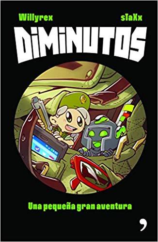 Diminutos. Una pequeña gran aventura by Willyrex (Enero 10, 2017) - libros en español - librosinespanol.com 