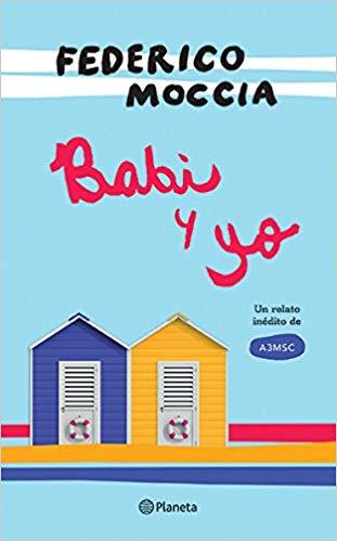 Babi y yo by Federico Moccia (Agosto 22, 2017) - libros en español - librosinespanol.com 